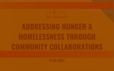 Voices for Children Panel Discussion Summary: Addressing Hunger and Homelessness Through Community Collaborations